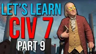 Thumbnail: Let's Learn Civ 7 Together (Part 9) - The Modern Age Begins