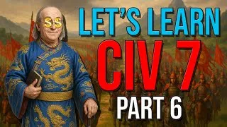 Thumbnail: Let's Learn Civ 7 Together (Part 6) - To War!