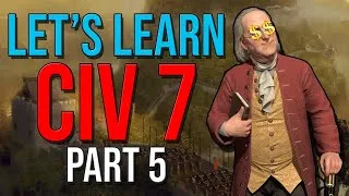Thumbnail: Let's Learn Civ 7 Together (Part 5) - The Exploration Age Begins