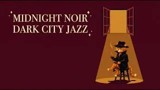 Thumbnail: Footsteps in the Rain — Midnight Noir Jazz for Dark City Nights