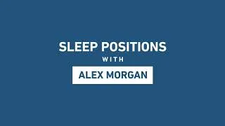 Thumbnail: Sleep Positions with Alex Morgan