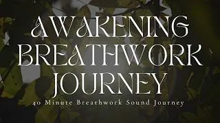 Thumbnail: AWAKENING BREATHWORK SOUND JOURNEY | Activate Your Life Force Energy | 40 Minute Breath Experience