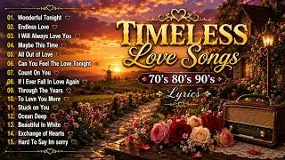 Thumbnail: Best Relaxing Love Songs 80s 90s 🌹 Timeless Romantic Ballads ✨ Oldies But Goodies For Your Heart 💖