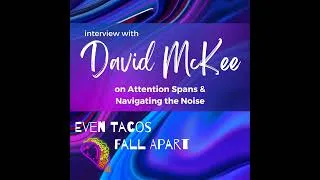 Thumbnail: Attention Spans & Navigating the Noise with David McKee