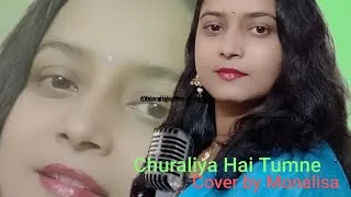 Thumbnail: Churaliya Hai Tumne❤❤hindi romantic song❤cover by Monalisa Karmakar