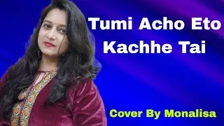 Thumbnail: Tumi Acho  Eto Kachhe Tai. Cover song by Monalisa