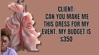 Thumbnail: Client: Can you make this couture gown my budget is $350