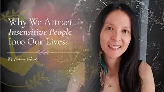 Thumbnail: Why We Attract Insensitive People Into Our Lives