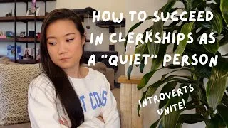 Thumbnail: How to Succeed in Clerkships as a "Quiet" Student (Introverts Rule!)