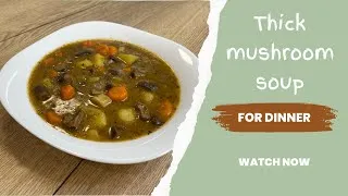 Thumbnail: Amazing Thick Mushroom Soup Recipe (quick and easy preparation)