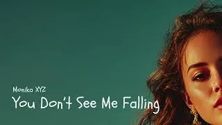 Thumbnail: You Don’t See Me Falling (Nu-Disco / Deep House) - Monika XYZ