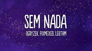 Thumbnail: Ogryzek, F!xmexed, LeoTHM - SEM NADA (Ultra Slowed)