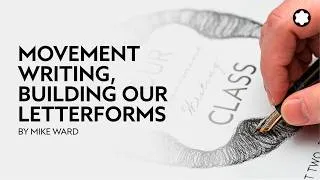 Thumbnail: Movement Writing, Part 2 - Building Our Letterforms by Mike Ward​
