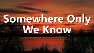 Thumbnail: Keane - Somewhere Only We Know (Lyrics)