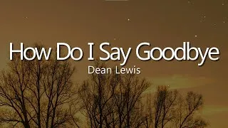 Thumbnail: Dean Lewis - How Do I Say Goodbye (Lyrics)