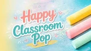 Thumbnail: Happy Classroom Pop | 2 Hours of Upbeat Instrumental Covers