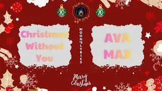 Thumbnail: ♪ Christmas Without You - Ava Max ♪ | Lyrics + Kara | 1080HD Lyrics Video | Moon's Christmas