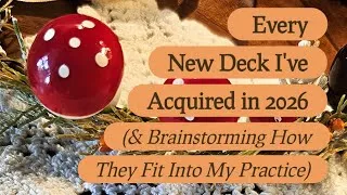 Thumbnail: Every New Deck I've Acquired in 2026 (& Brainstorming How They Fit Into My Practice) ✨️