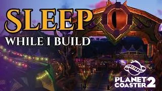 Thumbnail: FALL ASLEEP while I build DARKMOON FAIRE from World of Warcraft in Planet Coaster 2 | Relax & Chill