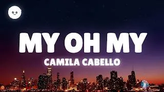 Thumbnail: Camila Cabello - My Oh My (Lyrics) ft. DaBaby
