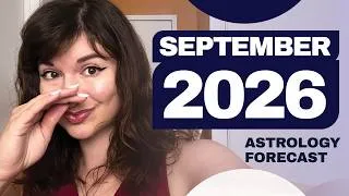 Thumbnail: YOUR SEPTEMBER 2026 ASTROLOGY FORECAST / Your Relationships are changing! 💗
