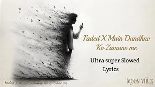 Thumbnail: Faded X Main Dundhne Ko Zamane me || Ultra super slowed || Lyrics || use Hade Phone