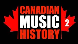 Thumbnail: Canadian Music History Part 2
