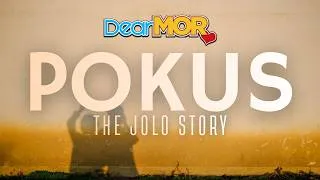 Thumbnail: Dear MOR: “Pokus” | The Jolo Story