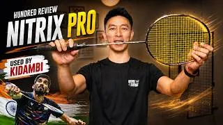 Thumbnail: HUNDRED NITRIX PRO REVIEW - Kidambi Srikanth’s Racket Tested