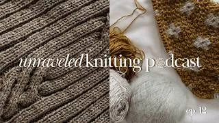 Thumbnail: all the cable knits 🥨 jacket no 2, twist loop sweater, dagmar junior | unraveled knitting podcast 12