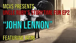 Thumbnail: "John Lennon" Uncle Ruby's Storytime Fun Ep2 Featuring MCVS's Jamu