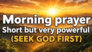 Thumbnail: Seek God First Today Before Anything Else | Morning Prayer To Start Your Day With God