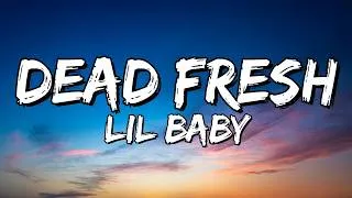 Thumbnail: Lil Baby – Dead Fresh (Lyrics) | Prod. by Pharrell