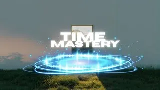 Thumbnail: Time Mastery: Develop Superhuman Perception & Control of Timespace (Morphic Field)