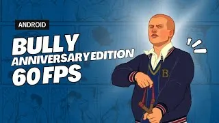Thumbnail: How to Play Bully: Anniversary Edition in 60FPS on Android (2025)