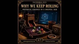 Thumbnail: Why We Keep Rolling | Polyhedral Dice History 6/7