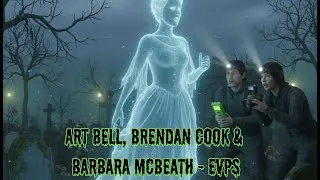 Thumbnail: Art Bell, Brenden Cook & Barbara McBeath - Ghost Investigator Society - Electronic Voice Phenomena