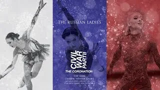 Thumbnail: The Russian Ladies | 2018 Olympics Promo: CIVIL WAR PART II - The Coronation