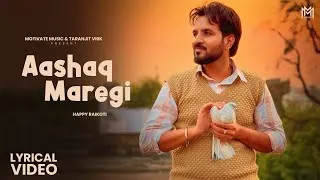 Thumbnail: Aashaq Maregi (Lyrical Video) Happy Raikoti | Arpan Bawa | Latest punjabi song 2026 | Motivate Music