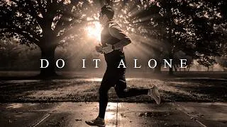 Thumbnail: NOBODY IS COMING, DO IT ALONE. - The Most Powerful Christian Motivational Speeches Compilation