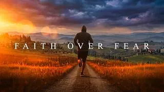 Thumbnail: FAITH OVER FEAR - Listen Every Day! - Powerful Christian Morning Motivational Speeches Compilation