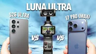 Thumbnail: Insta360 Luna Ultra vs iPhone 17 Pro vs Samsung S26 Ultra: The Best Mobile Camera!