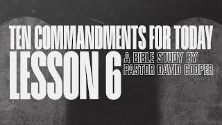 Thumbnail: Ten Commandments For Today - Lesson 6