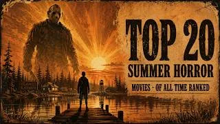 Thumbnail: TOP 20 Best Summer Horror Movies Of All Time | Greatest Seasonal Scares Ranked