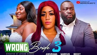 Thumbnail: FINAL PART 🔥 WRONG BRIDE 💍❌️ FT AWURAMA, MARCUS, BECKY, GYAMFI, ELLA, PASTOR ERIC