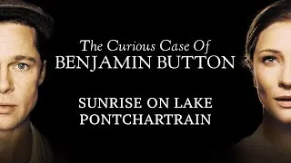 Thumbnail: The Curious Case Of Benjamin Button - Sunrise On Lake Pontchartrain - Alexandre Desplat