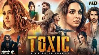 Thumbnail: Toxic Full Movie in Hindi Dubbed 2026 | Yash, Rukmini Vasanth, Kiara Advani, Tara | Review & Explain