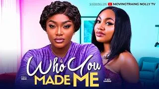 Thumbnail: WHO YOU MADE ME || NEW 2026 NOLLYWOOD MOVIE || LIZZY GOLD ONUWAJE, ANGEL UNIGWE