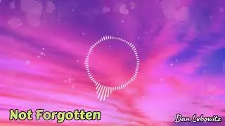 Thumbnail: Not Forgotten - Dan Lebowitz [Music Video]