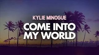 Thumbnail: Kylie Minogue - Come Into My World (Lyrics)